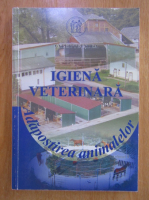 Valer Teusdea - Igiena veterinara. Adapostirea animalelor (volumul 2)