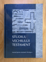 Valeriu Anania - Studiul vechiului Testament. Manual pentru Facultatile de Teologie