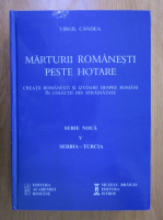 Anticariat: Virgil Candea - Marturii romanesti peste hotare, volumul 5. Serbia - Turcia