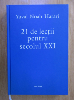 Yuval Noah Harari - 21 de lectii pentru secolul XXI