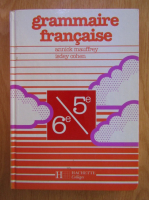 Anticariat: Annick Mauffrey - Grammaire francaise 5e-6e