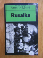 Arnaud Maret - Rusalka