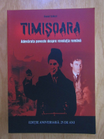 Arpad Szoczi - Timisoara. Adevarata poveste despre revolutia romana