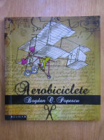 Bogdan O. Popescu - Aerobiciclete