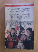 Comedia Italiana din Renastere. Comedia Italiana del Rinascimento (volumul 1)