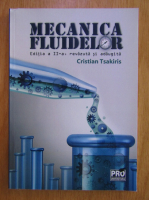Cristian Tsakiris - Mecanica fluidelor. Editia a II-a