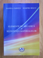 Daniela Tarnita - Elemente de mecanica si rezistenta materialelor