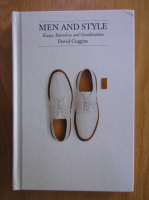 David Coggins - Men and style. Essays, interviews and considerations