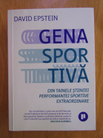 David Epstein - Gena sportiva. Din tainele stiintei performantei sportive extraordinare