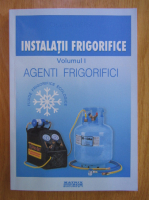 Dragos Hera - Instalatii frigorifice. Agenti frigorifici (volumul 1)