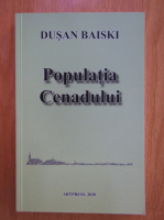 Dusan Baiski - Populatia Cenadului