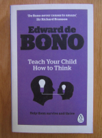 Edward de Bono - Teach your child how to think