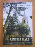 Eftimie Ivanoiu - Monografia localitatii Remetea Mare