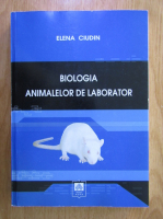 Elena Ciudin - Biologia animalelor de laborator