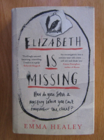 Anticariat: Emma Healey - Elizabeth is missing