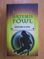 Anticariat: Eoin Colfer - Artemis Fowl. Aventuri cu opal