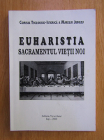 Anticariat: Euharistia Sacramentul Vietii Noi