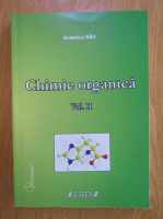 Gabriela Rau - Chimie organica (volumul 2)