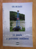 Anticariat: Gh. Buzatu - O istorie a petrolului romanesc