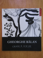 Gheorghe Balan - Grafica. Poezie