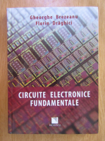 Gheorghe Brezeanu - Circuite electronice fundamentale