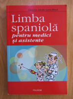 Gustavo Adolfo Loria Rivel - Limba spaniola pentru medici si asistente