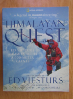 Anticariat: Himalayan quest. Ed Viesturs summits all 14 8000-meter giants
