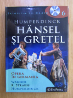 Intalnire la opera, volumul 6. Opera in Germania. Humperdinck. Hansel si Gretel