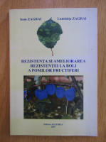 Ioan Zagrai, Luminita Zagrai - Rezistenta si ameliorarea rezistentei la boli a pomilor fructiferi