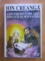 Ion Creanga - Amintiri din copilarie 
