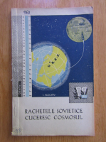 Anticariat: Ion Pascaru - Rachetele sovietice cuceresc cosmosul