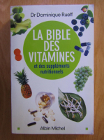 La bible des vitamines et des supplements nutritionels