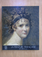 La Peinture Francaise XIX Siecle (tome 1)