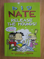 Lincoln Peirce - Big Nate. Release the Hounds