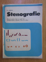 M. Marcu - Stenografie. Manual clasele XI si XII