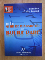 Maria Puiu, Cristina Skrypnyk - Mic ghid de diagnostic in bolile rare