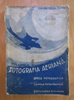 Marin T. Anton - Fotografia aeriana (volumul 1)