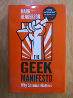Mark Henderson - The Geek Manifesto. Why Science Matters