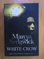 Anticariat: Mark Sedgwick - White crow