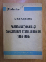 Mihai Cojocariu - Partida Nationala si constituirea statului roman