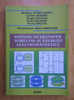 Mihai Iordache - Sisteme de transfer wireless al energiei electromagnetice