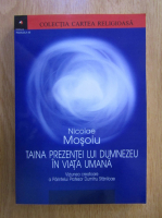 Nicolae Mosoiu - Taina prezentei lui Dumnezeu in viata umana