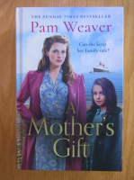 Anticariat: Pam Weaver - A mother's gift