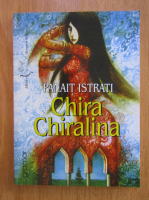 Anticariat: Panait Istrati - Chira Chiralina