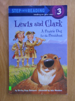 Anticariat: Raye Redmond - Lewis and Clark. A prairie dog for the president