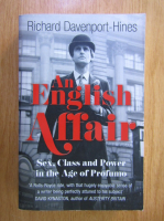 Anticariat: Richard Davenport-Hines - An English Affair. Sex, Class and Power in the Age of Profumo