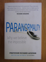 Richard Wiseman - Paranormality. Why we believe the impossible