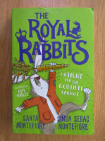Santa Montefiore, Simon Sebag Montefiore - The royal rabbits. The hunt for the golden carrot