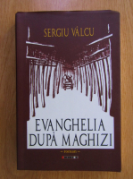 Anticariat: Sergiu Valcu - Evanghelia dupa Maghizi