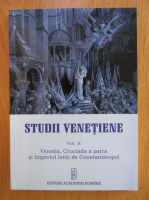 Studii venetiene. Venetia Cruciada a patra, si Imperiul latin de Constantinopol (volumul 2)